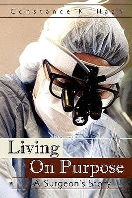 Living on Purpose by Haan, Constance K.