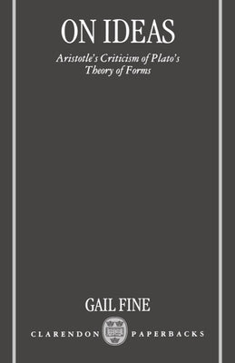 On Ideas: Aristotle's Criticism of Plato's Theory of Forms by Fine, Gail