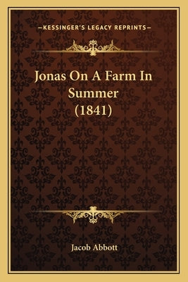 Jonas On A Farm In Summer (1841) by Abbott, Jacob