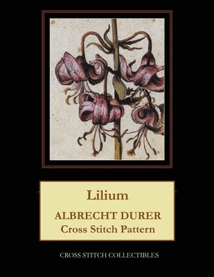 Lilium: Albrecht Durer Cross Stitch Pattern by George, Kathleen