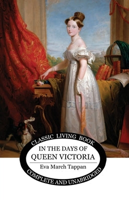 In the Days of Queen Victoria by Tappan, Eva March