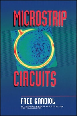 Microstrip Circuits by Gardiol