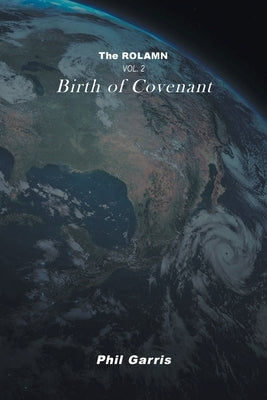 The Rolamn: Vol 2: Birth of Covenant by Garris, Phil