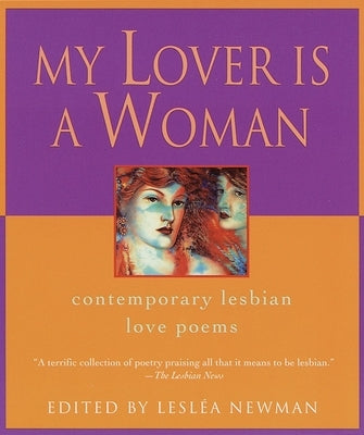 My Lover Is a Woman: Contemporary Lesbian Love Poems by Newman, Lesl A.