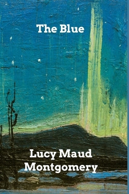 The Blue Castle by Montgomery, Lucy Maud