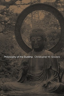 Philosophy of the Buddha by Gowans, Christopher