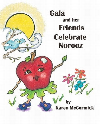 Gala and her Friends Celebrate Norooz by McCormick, Karen