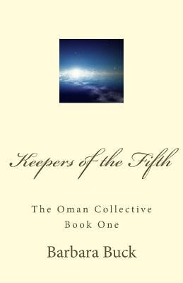 Keepers of the Fifth: The Oman Collective Book One by Buck, Barbara