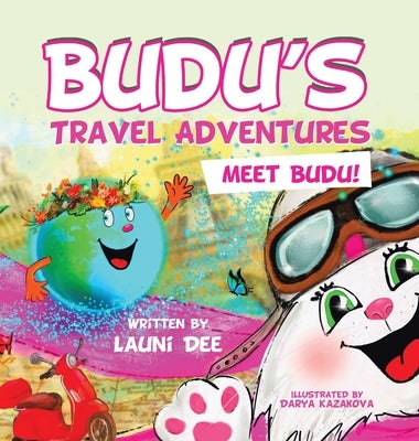 Budu's Travel Adventures: Meet Budu! by Dee, Launi