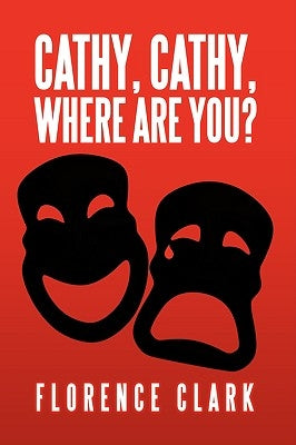 Cathy, Cathy, Where are You? by Clark, Florence