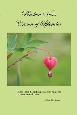 Broken Vows Crown of Splendor by St James, Jillian