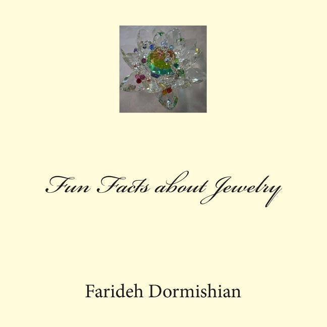 Fun Facts about Jewelry by Dormishian, Farideh