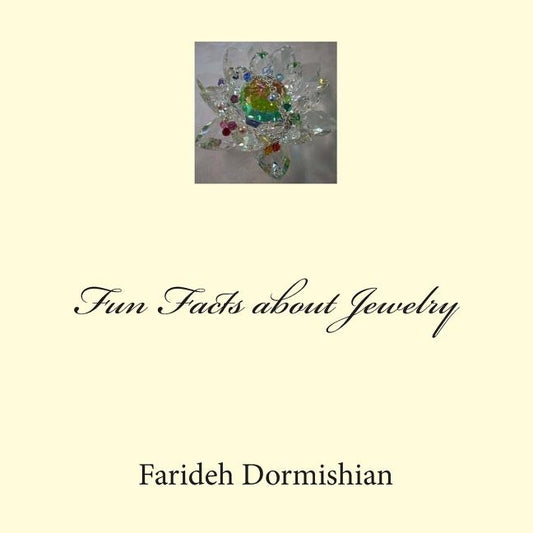 Fun Facts about Jewelry by Dormishian, Farideh