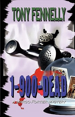 1 (900) D-E-A-D: A Margo Fortier Mystery by Fennelly, Tony