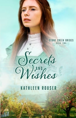 Secrets and Wishes by Rouser, Kathleen