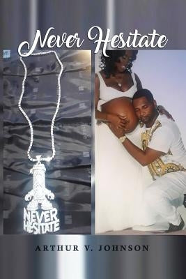 Never Hesitate by Johnson, Arthur V.