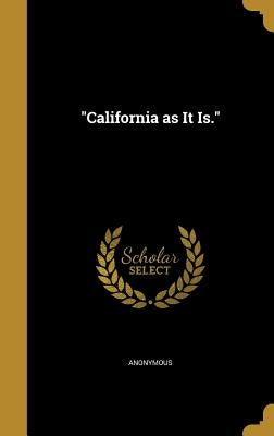 "California as It Is." by Anonymous