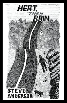 Heat, Then Rain by Anderson, Steve