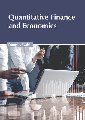 Quantitative Finance and Economics by Walsh, Douglas