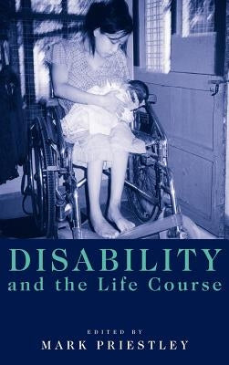 Disability and the Life Course: Global Perspectives by Priestley, Mark