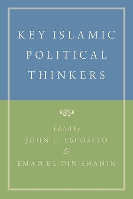 Key Islamic Political Thinkers by Esposito, John L.