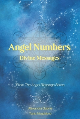 The Angel Blessings Series: Angel Numbers by Gabriel, Alexandra