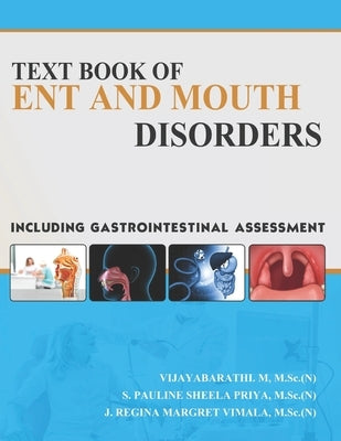 Text Book of Ent and Mouth Disorders, Including Gastrointestinal Assessment by Sheela Priya, S. Pauline