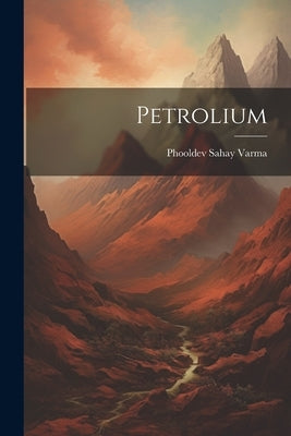 Petrolium by Varma, Phooldev Sahay