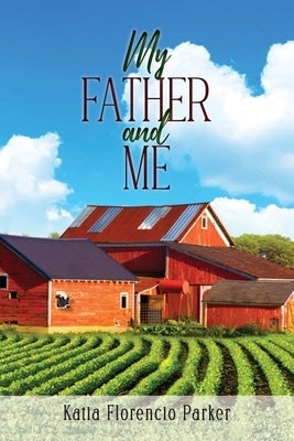 My Father and Me by Parker, Katia Florencio