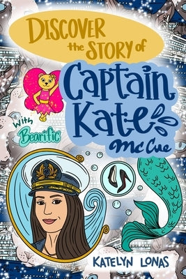 Discover the Story of Captain Kate McCue with Bearific by Lonas, Katelyn
