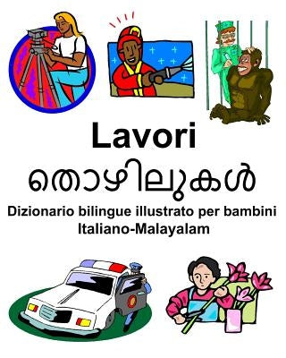 Italiano-Malayalam Lavori Dizionario bilingue illustrato per bambini by Carlson, Richard