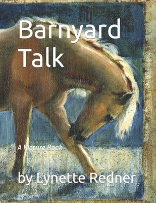 Barnyard Talk: A Picture Book by Redner, Lynette