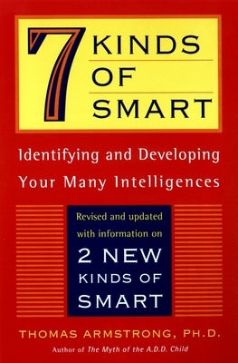Seven Kinds of Smart: Identifying and Developing Your Multiple Intelligences by Armstrong, Thomas