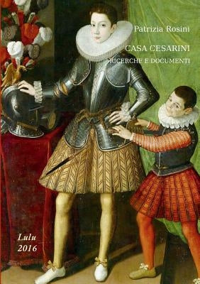 Casa Cesarini. Ricerche e documenti by Rosini, Patrizia