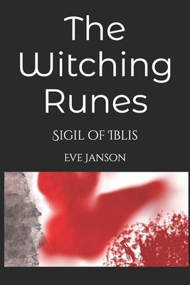 The Witching Runes: Sigil of Iblis by Janson, Eve