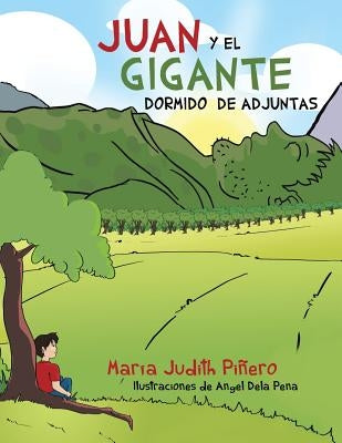 Juan y El Gigante Dormido de Adjuntas by Pinero, Maria Judith