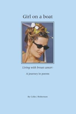 Girl on a boat: Living with breast cancer by Robertson, Colin J.