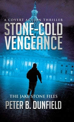 Stone-Cold Vengeance: A Covert Action Thriller by Dunfield, Peter B.