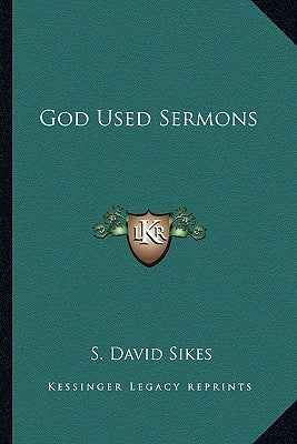 God Used Sermons by Sikes, S. David