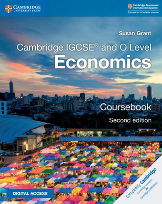 Cambridge Igcse(r) and O Level Economics Coursebook with Digital Access (2 Years) by Grant, Susan