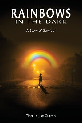 Rainbows in the Dark by Currah, Tina