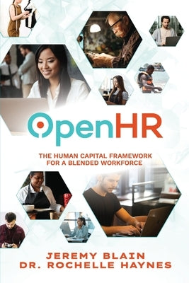 OpenHR: The Human Capital Framework for the Blended Workforce by Blain, Jeremy
