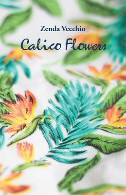 Calico Flowers by Vecchio, Zenda