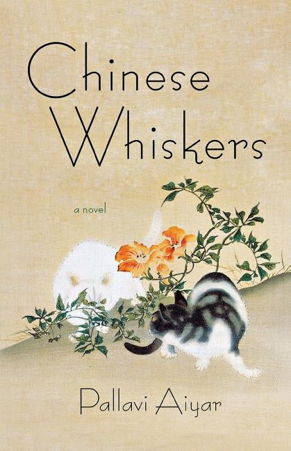 Chinese Whiskers by Aiyar, Pallavi