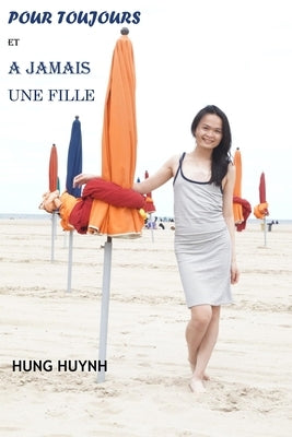 Pour Toujours et A Jamais Une Fille by Huynh, Hung