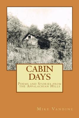 Poems and Stories from the Appalachian Hills by Vandine, Mike