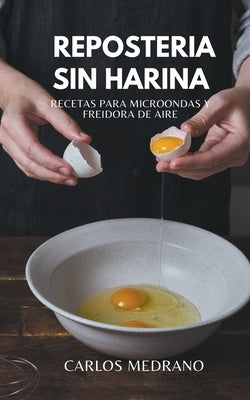 Repostería sin harina by Medrano, Carlos