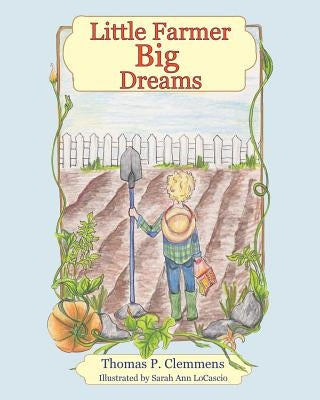 Little Farmer Big Dreams by Locascio, Sarah Ann