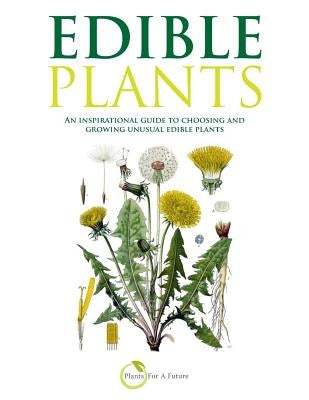 Edible Plants (B&w Version): An Inspirational Guide to Choosing and Growing Unusual Edible Plants by Pemberton, Trevor