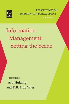 Information Management: Setting the Scene by Huizing, Ard